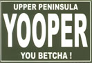 Holywha--even expletives sound nice in Yooper!